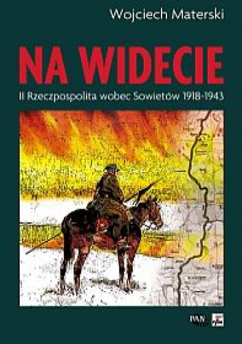 Okładka: Wojciech Materski - Na widecie. II Rzeczypospolita wobec Sowietów 1918-1943