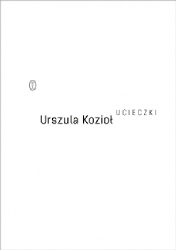Okładka: Urszula Kozioł - Ucieczki