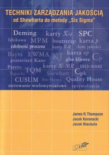 Okładka: James R. Thompson - Techniki zarządzania jakością. Od Shewharta do metody „Six Sigma”