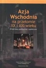 Okładka: Waldemar J. Dziak - Azja Wschodnia na przełomie XX i XXI wieku. Przemiany polityczne i społeczne. Studia i szkice