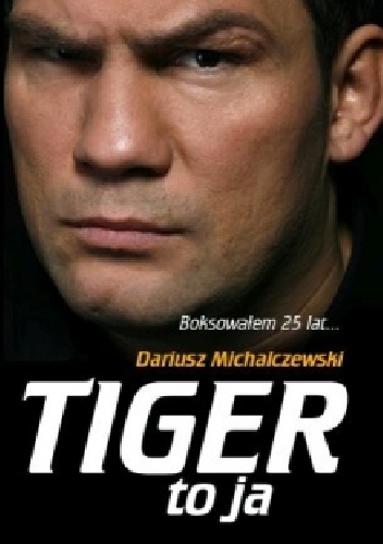 Okładka: Dariusz Michalczewski - Tiger to ja
