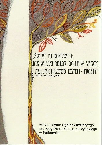 Okładka: Sławomir Kowalczyk - 60 lat Liceum Ogólnokształcącego im. Krzysztofa Kamila Baczyńskiego w Radomsku