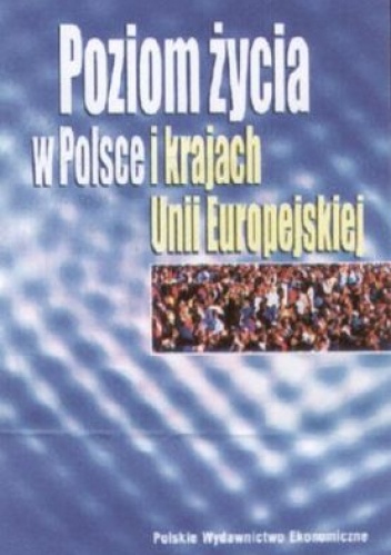 Okładka: Aleksander Zeliaś - Poziom życia w Polsce i krajach Unii Europejskiej