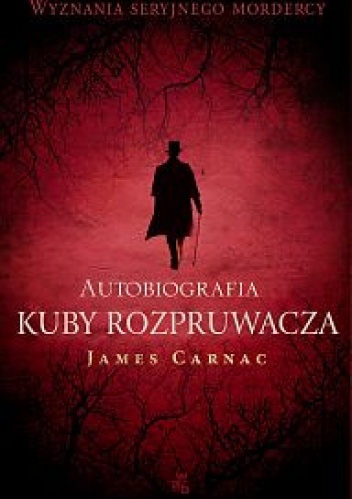 Okładka: James Carnac - Autobiografia Kuby Rozpruwacza