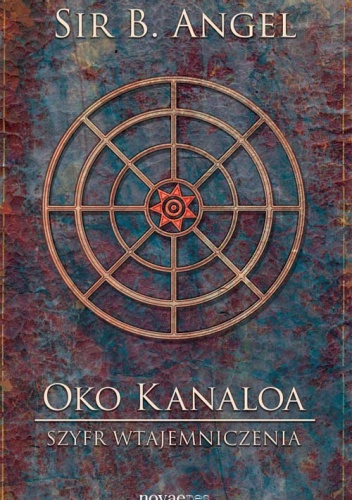 Okładka: sir B. Angel - Oko Kanaloa: Szyfr Wtajemniczenia