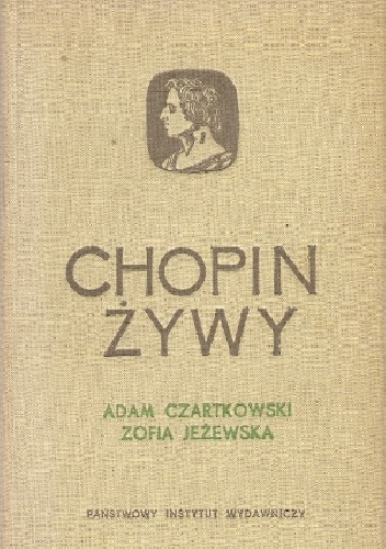 Okładka: Adam Czartkowski - Chopin żywy w swoich listach i w oczach współczesnych