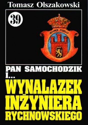 Okładka: Tomasz Olszakowski - Pan Samochodzik i wynalazek inżyniera Rychnowskiego