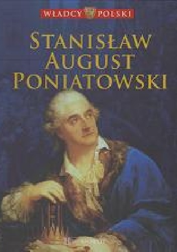Okładka:  praca zbiorowa - Stanisław August Poniatowski