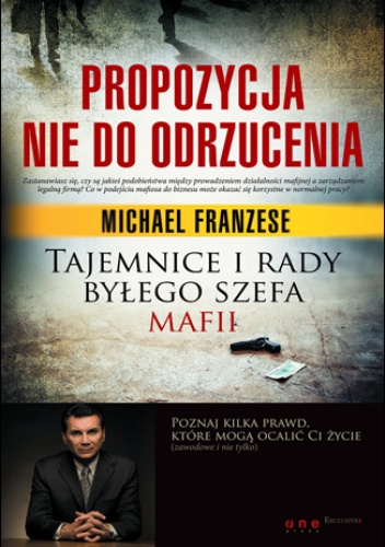Okładka: Michael Franzese - Propozycja nie do odrzucenia. Tajemnice i rady byłego szefa mafii