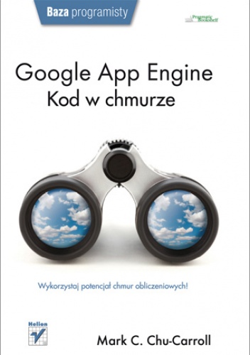 Okładka: Mark C. Chu-Carroll - Google App Engine. Kod w chmurze
