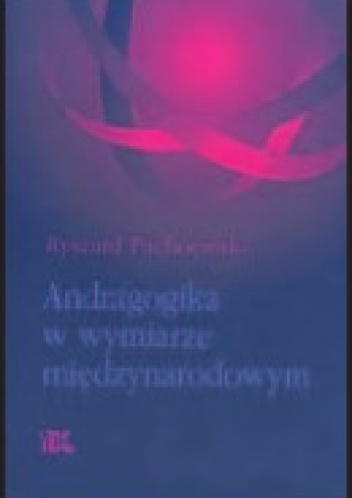 Okładka: Ryszard Pachociński - Andragogika w wymiarze międzynarodowym