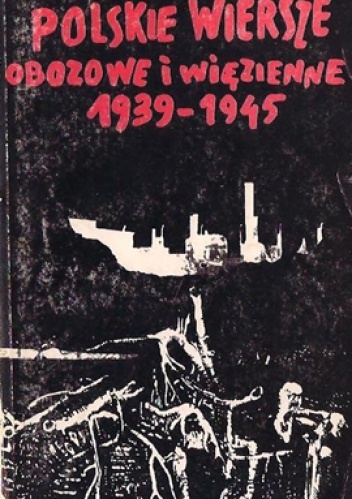 Okładka: Konrad Strzelewicz - Polskie wiersze obozowe i więzienne 1939-1945
