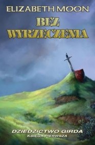 Okładka: Elizabeth Moon - Bez wyrzeczenia