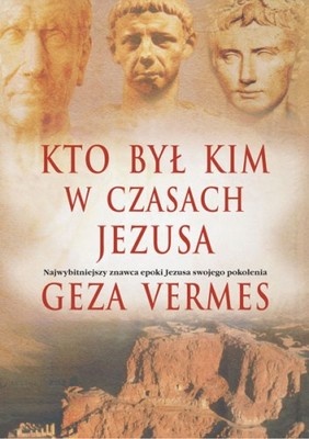 Okładka: Geza Vermes - Kto był kim w czasach Jezusa