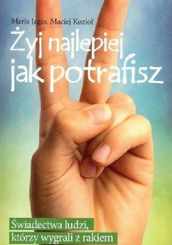 Okładka: Maria Jagas - Żyj najlepiej jak potrafisz