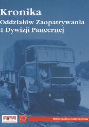 Okładka:  autor nieznany - Kronika Oddziałów Zaopatrywania 1 Dywizji Pancernej