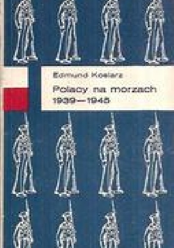 Okładka: Edmund Kosiarz - Polacy na morzach 1939-1945