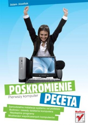 Okładka: Adam Józefiok - Pierwszy komputer. Poskromienie peceta