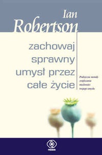 Okładka: Ian Robertson - zachowaj sprawny umysł przez całe życie