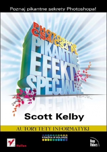 Okładka: Scott Kelby - Photoshop CS4/CS4 PL. Pikantne efekty specjalne