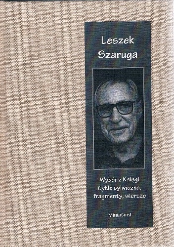 Okładka: Leszek Szaruga - Wybór z Księgi. Cykle sylwiczne, fragmenty, wiersze