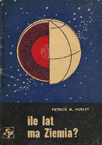Okładka: Patrick M. Hurley - Ile lat ma Ziemia?