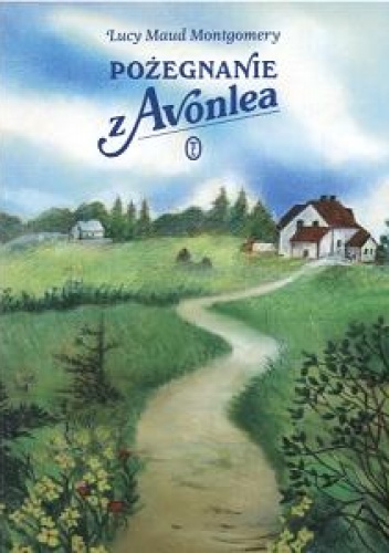 Okładka: Lucy Maud Montgomery - Pożegnanie z Avonlea
