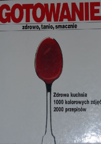 Okładka: Arnold Zabert - Gotowanie. Zdrowo, tanio, smacznie.