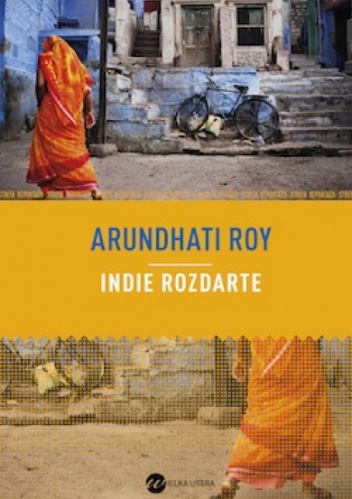 Okładka: Arundhati Roy - Indie rozdarte