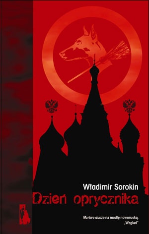 Okładka: Władimir Sorokin - Dzień oprycznika