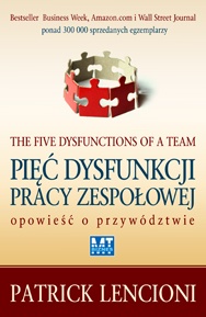 Okładka: Patrick Lencioni - Pięć dysfunkcji pracy zespołowej. Opowieść o przywództwie
