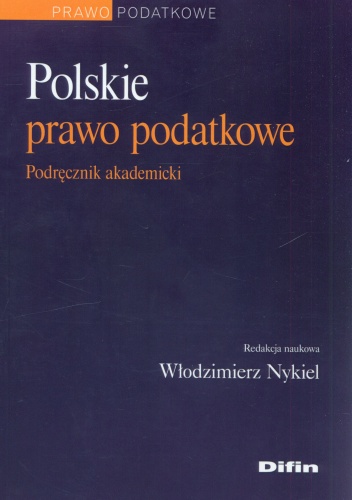 Okładka: Włodzimierz Nykiel - Polskie prawo podatkowe. Podręcznik akademicki