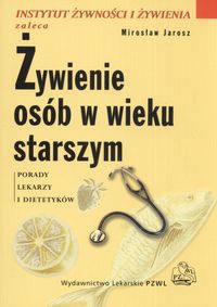 Mirosław Jarosz - Żywienie osób w wieku starszym