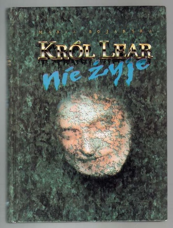 Okładka: Maria Bojarska - Król Lear nie żyje