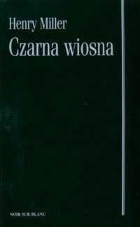 Okładka: Henry Miller - Czarna Wiosna