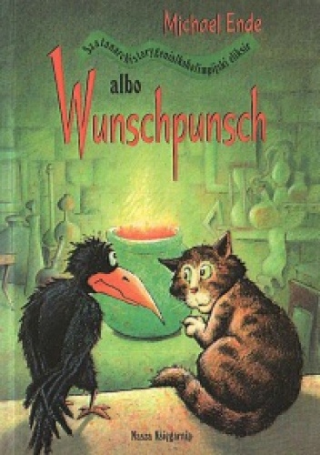 Okładka: Michael Ende - Wunschpunsch albo szatanarchistorygenialkoholimpijski eliksir