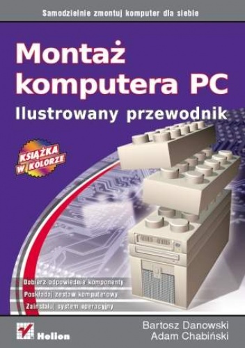 Okładka: Bartosz Danowski - Montaż komputera PC. Ilustrowany przewodnik