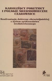 Okładka: Maria Koczerska - Karolińscy pokutnicy i polskie średniowieczne czarownice