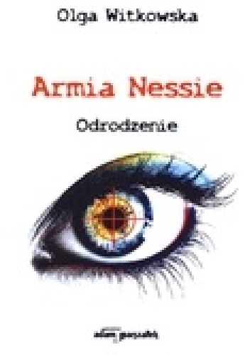 Okładka: Olga Witkowska - Armia Nessie. Odrodzenie