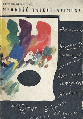 Okładka: Eugeniusz Szermentowski - Młodość - talent - animusz. Opowiadania o polskich malarzach