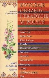 Okładka: Barbara Ogrodowska - Zwyczaje obrzędy i tradycje w Polsce