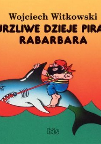 Okładka: Wojciech Witkowski - Burzliwe dzieje pirata Rabarbara
