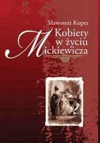 Okładka: Sławomir Koper - Kobiety w życiu Mickiewicza