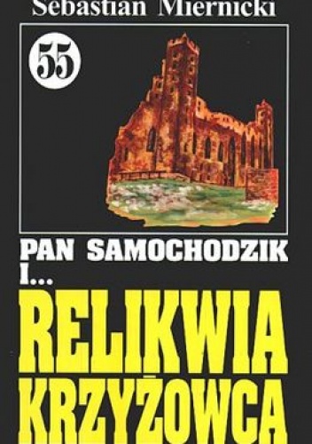 Okładka: Sebastian Miernicki - Pan Samochodzik i relikwia krzyżowca