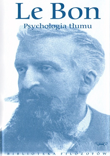 Okładka: Gustaw Le Bon - Psychologia tłumu