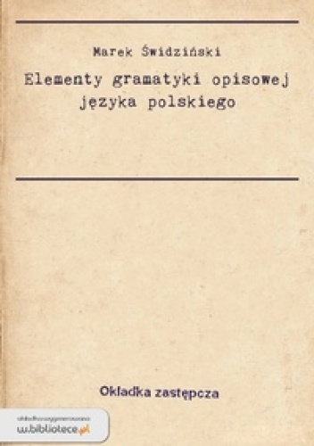 Okładka: Marek Świdziński - Elementy gramatyki opisowej języka polskiego
