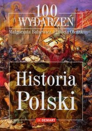 Okładka: Małgorzata Balsewicz - 100 wydarzeń Historia Polski