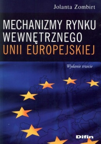 Okładka: Jolanta Zombirt - Mechanizmy rynku wewnętrznego Unii Europejskiej