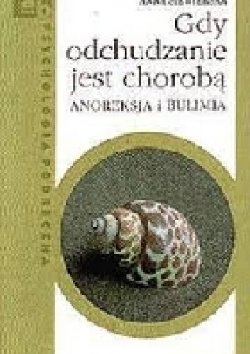 Okładka: Irena Namysłowska - Gdy odchudzanie jest chorobą. Anoreksja i bulimia