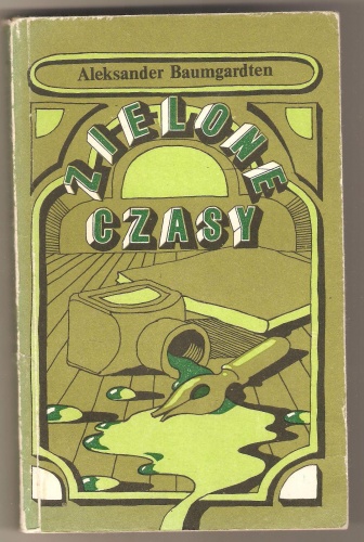 Okładka: Aleksander Baumgardten - Zielone czasy